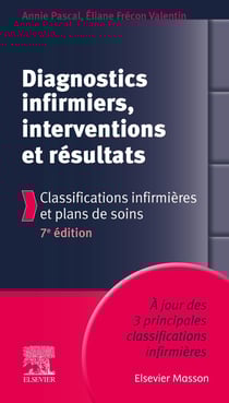 Diagnostics infirmiers, interventions et résultats - classifications infirmières et plans de soins (7e édition)