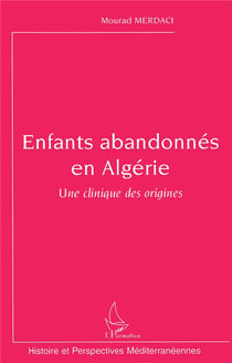 Enfants abandonnés en algérie - une clinique des origines