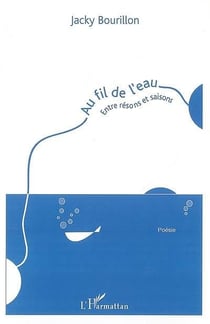 Au fil de l'eau - entre résons et saisons