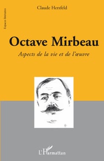 Octave Mirbeau - aspects de la vie et de l'oeuvre