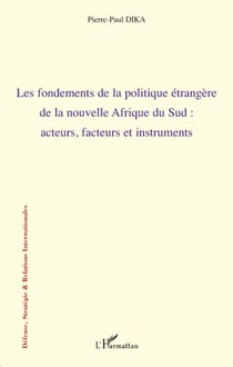 Les fondements de la politique étrangère de la nouvelle Afrique du sud - acteurs, facteurs et instruments