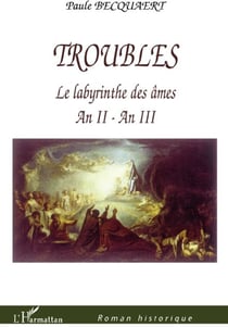 Troubles - le labyrinthe des âmes an II - an III