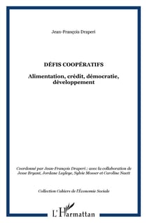 Défis coopératifs - alimentation, crédit, démocratie, développement