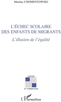L'échec scolaire des enfants de migrants - l'illusion de l'égalité