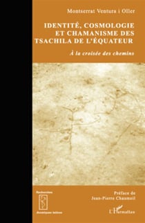 Identité, cosmologie et chamanisme des Tsachila de l'équateur à la croisée des chemins