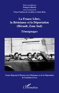 La France libre, la résistance et la déportation (Hérault zone sud) - témoignages