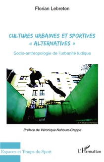 Cultures urbaines et sportives "alternatives" - socio-anthropologie de l'urbanité ludique