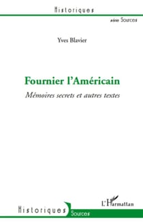 Fournier l'Américain - mémoires secrets et autres textes