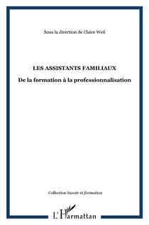 Les assistants familiaux - de la formation à la professionnalisation