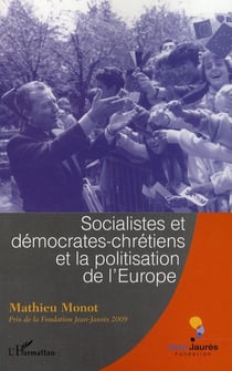Socialistes et démocrates-chrétiens et la politisation de l'europe