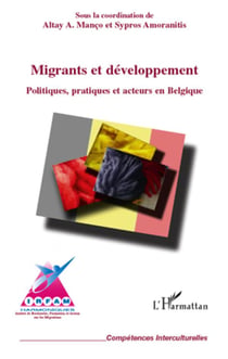 Migrants et développement - politiques, pratiques et acteurs en Belgique
