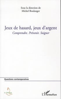 Jeux de hasard, jeux d'argent - comprendre, prévenir, soigner