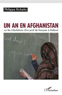 Un an en Afghanistan - ou les tribulations d'un prof de français à Kaboul