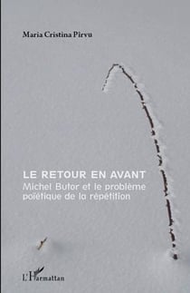 Le retour en avant - michel butor et le probleme poietique de la repetition