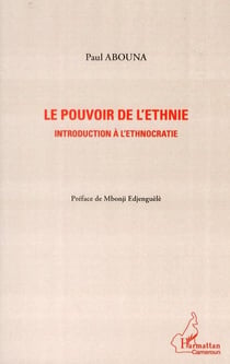 Le pouvoir de l'ethnie - introduction à l'ethnocratie