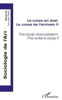 Le corps en aval - le corps de l'écrivain Tome 2 - the body downstream - the writer's body Tome 2