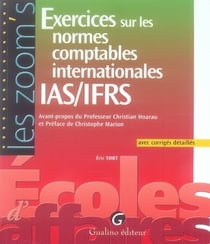 Exercices sur les normes comptables internationales ias/ifrs - avec corrigés détaillés