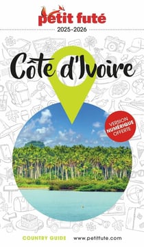 Guide Côte D'ivoire 2025/2026 Petit Futé