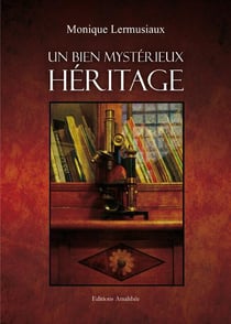 Un bien mystérieux héritage