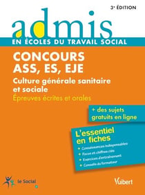 Concours ass, es, eje - culture générale sanitaire et sociale - épreuves écrites et orales - l'essentiel en fiches (3e édition)