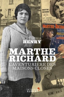 Marthe Richard - l'aventurière des maisons closes