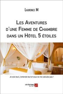 Les aventures d'une femme de chambre dans un hôtel 5 étoiles