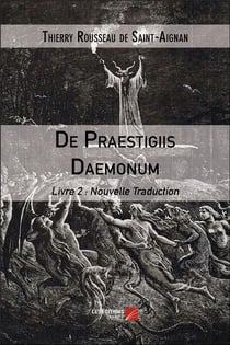 De praestigiis daemonum, livre 2 : nouvelle traduction