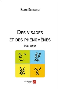 Des visages et des phénomènes - miel amer