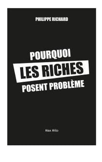 Pourquoi les riches posent problème