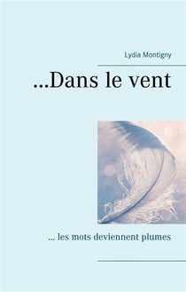 ...dans le vent - ... les mots deviennent plumes