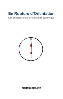 En rupture d'orientation - les principes de la personnalité dynamique