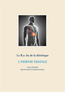 Le b.a.-ba diététique de l'hernie hiatale