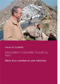 Association culturelle youcef ou kaci - récit d'un combat et une mémoire