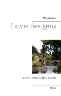 La vie des gens : autres temps, autres moeurs