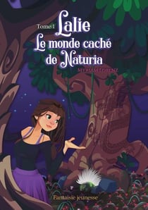 Lalie Tome 1 : le monde caché de Naturia
