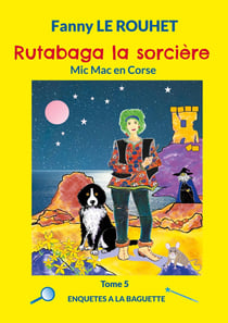 Rutabaga la sorcière : Mic Mac en Corse