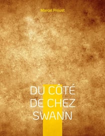 À la recherche du temps perdu Tome 1 : du côté de chez Swann