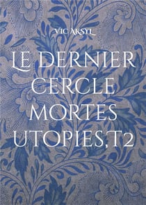 Le dernier cercle, mortes utopies t.2