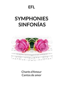 Symphonies sinfonias : Chants d'Amour Cantos de amor