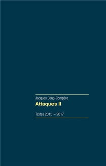 Attaques 2 : Textes 2015-2017