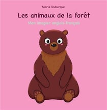 Les animaux de la forêt : Mon imagier anglais-français