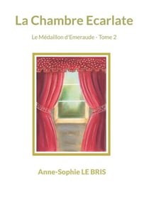 La Chambre Ecarlate : Le Médaillon d'Emeraude - Tome 2