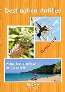 Destination Antilles : Précis pour s'installer en Guadeloupe