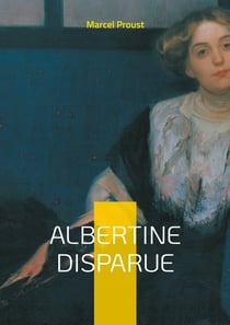 Albertine Disparue : Une exploration poignante de la perte et de la mémoire - voyage intérieur dans les méandres de l'amour disparu