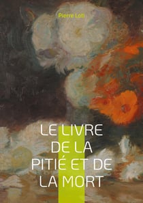 Le Livre de la pitié et de la mort : Une ode mélancolique à la fragilité de l'existence dans la France fin-de-siècle