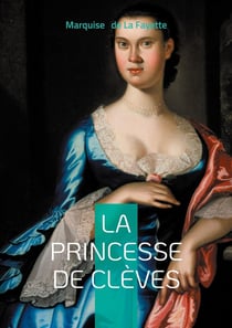La Princesse de Clèves : Intrigue du XVIIe siècle