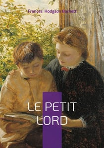 Le Petit Lord : Un classique de la littérature jeunesse victorienne entre héritage, bonté et transformation morale