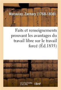 Faits et renseignements prouvant les avantages du travail libre sur le travail forcé