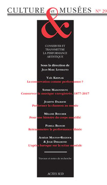 REVUE CULTURE & MUSEES n.29 : conserver et transmettre la performance artistique