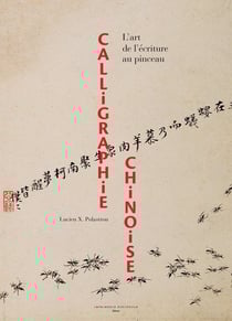 Calligraphie chinoise - l'art de l'écriture au pinceau